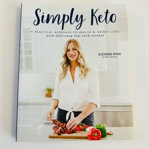 Simply Keto A Practical Approach to Heath & Weight Loss